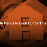 3 HOA Trends to Look Out for This Year - small house, cardboard house, in a hand
