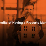 4 Benefits of Having a Property Manager - person holding a model of a house