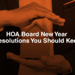 HOA Board New Year Resolutions You Should Keep - the image shows two hands holding a model of a house